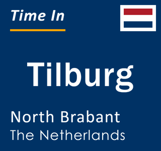 Current local time in Tilburg, North Brabant, The Netherlands