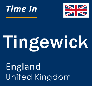 Current local time in Tingewick, England, United Kingdom