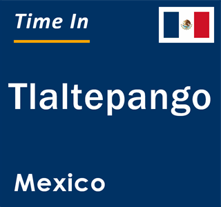 Current local time in Tlaltepango, Mexico