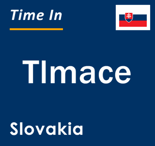 Current local time in Tlmace, Slovakia