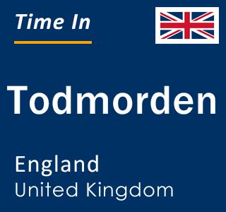 Current local time in Todmorden, England, United Kingdom