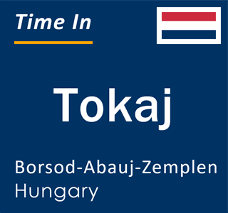 Current local time in Tokaj, Borsod-Abauj-Zemplen, Hungary