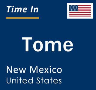 Current local time in Tome, New Mexico, United States