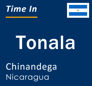 Current local time in Tonala, Chinandega, Nicaragua