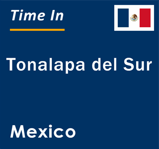 Current local time in Tonalapa del Sur, Mexico