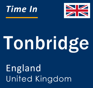 Current local time in Tonbridge, England, United Kingdom