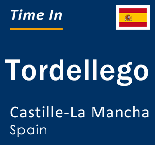 Current local time in Tordellego, Castille-La Mancha, Spain