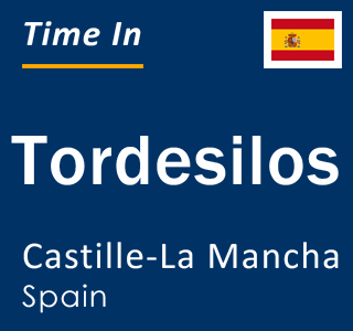 Current local time in Tordesilos, Castille-La Mancha, Spain