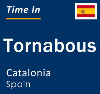Current local time in Tornabous, Catalonia, Spain