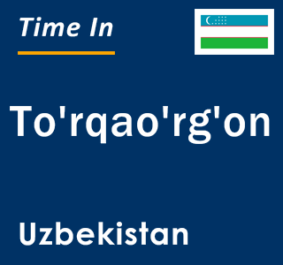 Current local time in To'rqao'rg'on, Uzbekistan