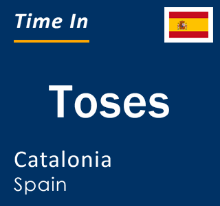 Current local time in Toses, Catalonia, Spain