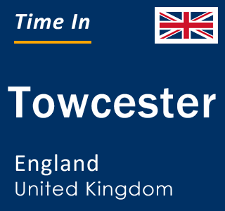 Current local time in Towcester, England, United Kingdom