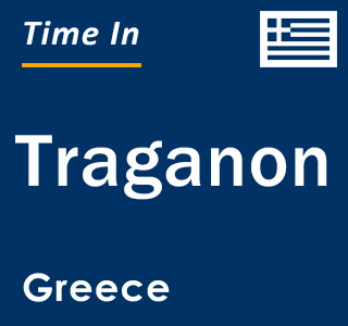 Current local time in Traganon, Greece