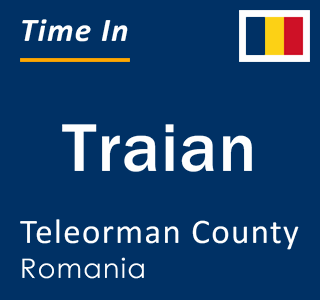 Current local time in Traian, Teleorman County, Romania