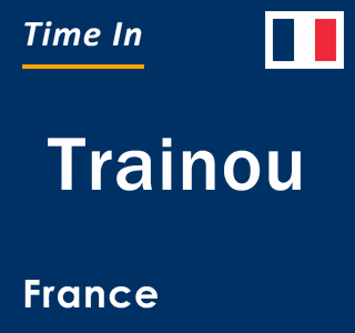 Current local time in Trainou, France