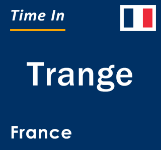 Current local time in Trange, France