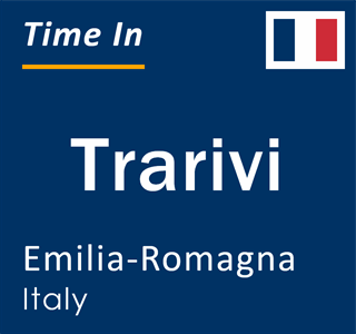 Current local time in Trarivi, Emilia-Romagna, Italy