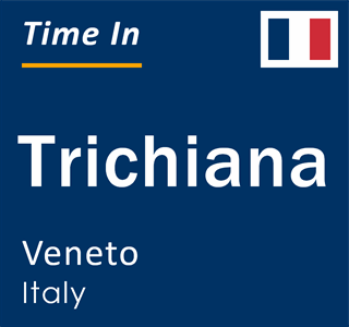Current local time in Trichiana, Veneto, Italy