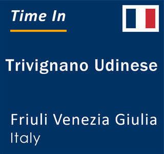 Current local time in Trivignano Udinese, Friuli Venezia Giulia, Italy