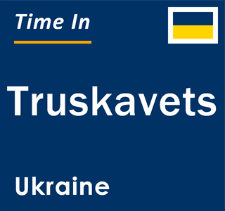 Current local time in Truskavets, Ukraine