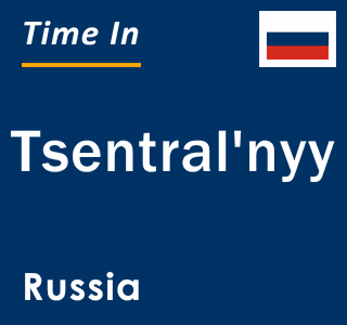 Current local time in Tsentral'nyy, Russia