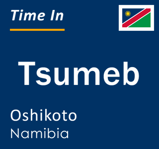 Current local time in Tsumeb, Oshikoto, Namibia