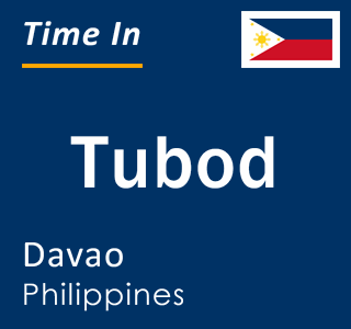 Current local time in Tubod, Davao, Philippines