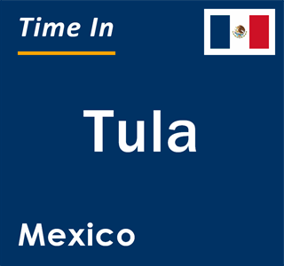 Current local time in Tula, Mexico