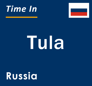 Current local time in Tula, Russia