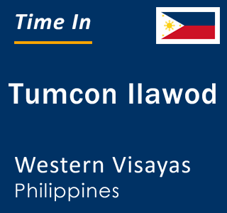 Current local time in Tumcon Ilawod, Western Visayas, Philippines