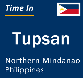 Current local time in Tupsan, Northern Mindanao, Philippines