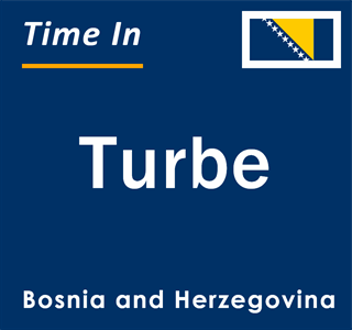 Current local time in Turbe, Bosnia and Herzegovina