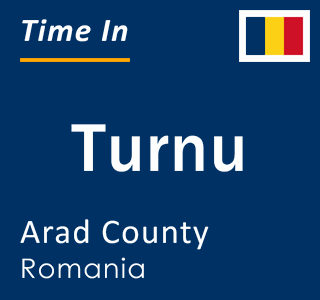Current local time in Turnu, Arad County, Romania