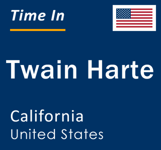 Current local time in Twain Harte, California, United States