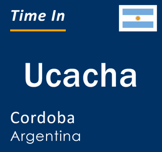 Current local time in Ucacha, Cordoba, Argentina
