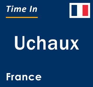 Current local time in Uchaux, France