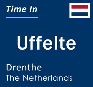 Current local time in Uffelte, Drenthe, The Netherlands