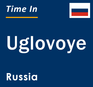 Current local time in Uglovoye, Russia