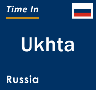 Current local time in Ukhta, Russia