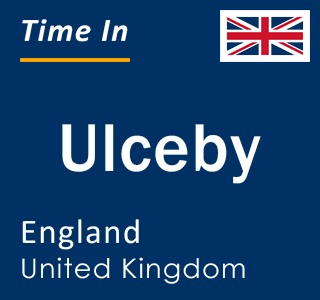 Current local time in Ulceby, England, United Kingdom