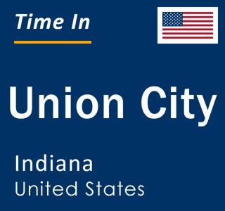 Current local time in Union City, Indiana, United States