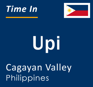 Current local time in Upi, Cagayan Valley, Philippines