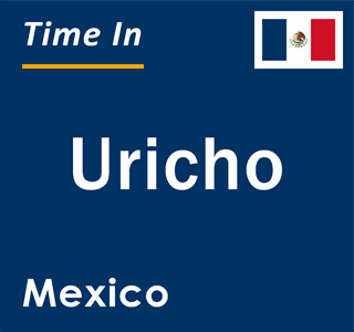 Current local time in Uricho, Mexico