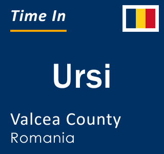 Current local time in Ursi, Valcea County, Romania