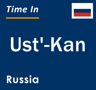 Current local time in Ust'-Kan, Russia