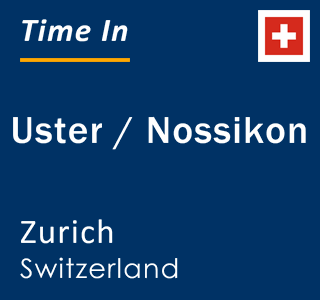 Current local time in Uster / Nossikon, Zurich, Switzerland