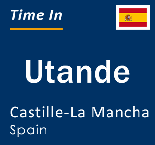 Current local time in Utande, Castille-La Mancha, Spain