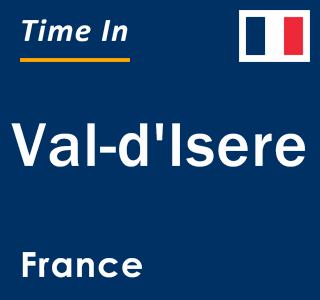 Current local time in Val-d'Isere, France