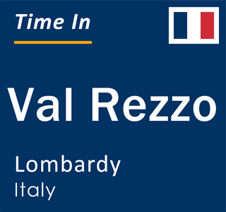 Current local time in Val Rezzo, Lombardy, Italy