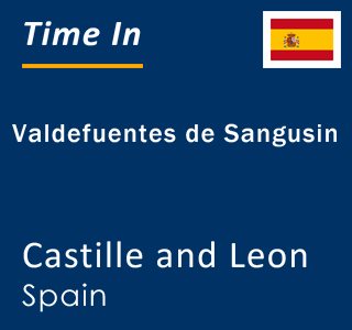 Current local time in Valdefuentes de Sangusin, Castille and Leon, Spain